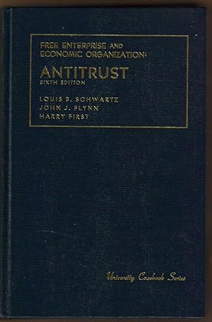 Free Enterprise and Economic Organization: Antitrust / Sixth Edition