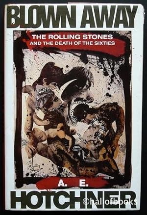 Blown Away: The Rolling Stones And The Death Of The Sixties