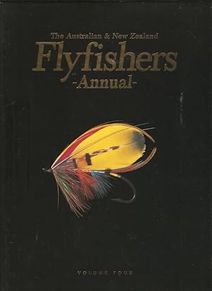 Seller image for THE AUSTRALIAN & NEW ZEALAND FLYFISHERS ANNUAL: VOLUME FOUR. for sale by Coch-y-Bonddu Books Ltd