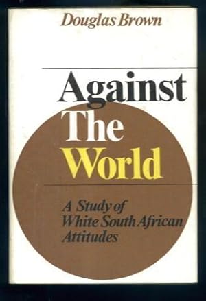 Against the World: A Study of White South African Attitudes