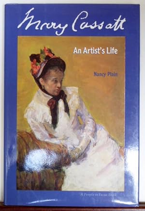 Seller image for MARY CASSATT: AN ARTIST'S LIFE [SIGNED] for sale by RON RAMSWICK BOOKS, IOBA