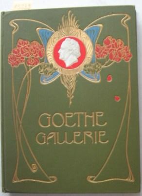 Goethe-Gallerie nach Original-Kartons von Ernst Hesse, sowie einem Titelbilde nach einem Gemälde ...
