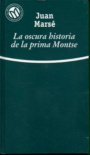 Imagen del vendedor de LA OSCURA HISTORIA DE LA PRIMA MONTSE. Prl. de Gustavo Martn Garzo. a la venta por angeles sancha libros