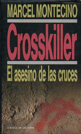 Image du vendeur pour CROSSKILLER. EL ASESINO DE LAS CRUCES. Trad. Olivia Oaklander. mis en vente par angeles sancha libros