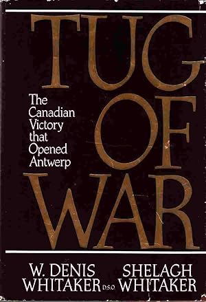 Seller image for Tug of War: The Canadian Victory That Opened Antwerp for sale by Riverwash Books (IOBA)