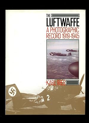 Seller image for The Luftwaffe; A Photographic Record 1919-1945 [Die Luftwaffe; eine fotografische Aufzeichnung 1919-1945] for sale by Little Stour Books PBFA Member