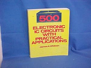 500 Electronic Ic Circuits With Practical Applications