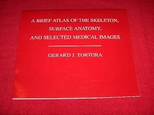 A Brief Atlas Of The Skeleton, Surface Anatomy, and Selected Medical Images