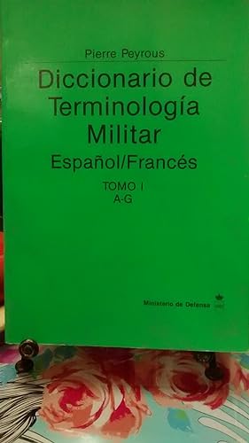 Diccionario de Terminología Militar. Español / Francés. 2 Tomos