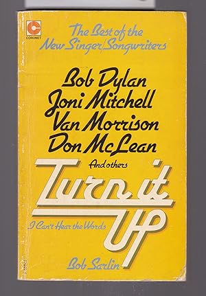 Seller image for Turn it Up ! (I Can't Hear the Words) - Bob Dylan, Joni Mitchell, Van Morrison, Don McLean and Others for sale by Laura Books