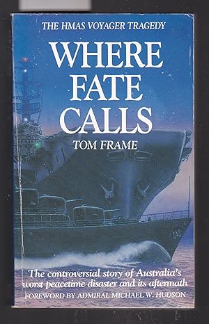 Image du vendeur pour Where Fate Calls : The HMAS Voyager Tragedy mis en vente par Laura Books
