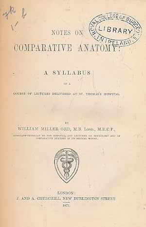 Seller image for Notes on Comparative Anatomy: A Syllabus of a Course of Lectures Delivered at St Thomas's Hospital for sale by Barter Books Ltd