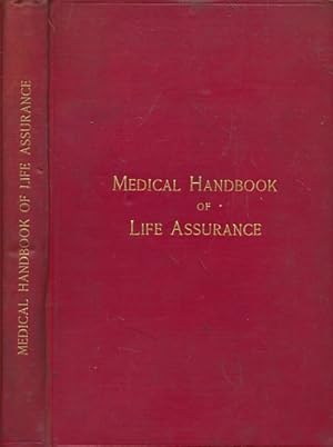 Image du vendeur pour Medical Handbook of Life Assurance for the Use of Medical and Other Officers of Companies mis en vente par Barter Books Ltd