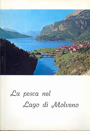 Seller image for La pesca nel Lago di Molveno: dal Medioevo ai nostri giorni. for sale by Studio Bibliografico Adige