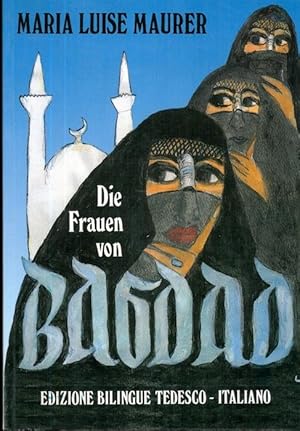 Immagine del venditore per Die Frauen von Bagdad: le donne di Badgad. Gedichte: Poesie. venduto da Studio Bibliografico Adige