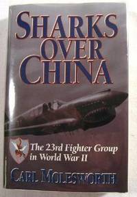 Seller image for Sharks over China: The 23rd Fighter Group in World War II for sale by Resource Books, LLC