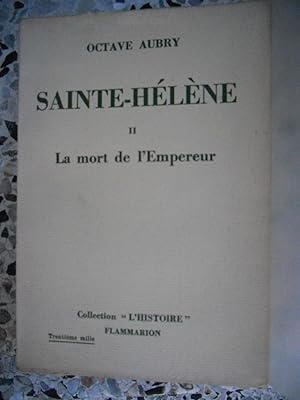 Imagen del vendedor de Sainte-Helene - Tome II - La mort de l'Empereur a la venta por Frederic Delbos