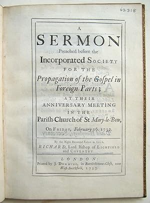 Image du vendeur pour A Sermon Preached Before The Incorporated Society For The Porpagation Of The Gospel In Foreign Parts At Their Anniversary Meeting In The Parish Church Ff St. Mary Le Bow on Friday, February 16, 1732. mis en vente par Martin Kaukas Books