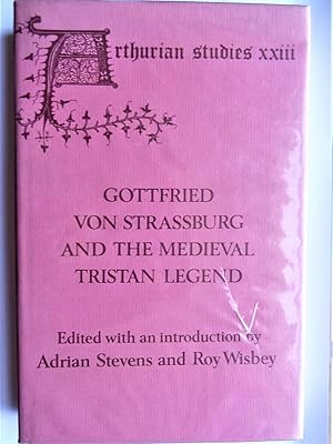 ARTHURIAN STUDIES XXIII. GOTTFRIED VON STRASSBURG AND THE MEDIEVAL TRISTAN LEGEND Papers from an ...