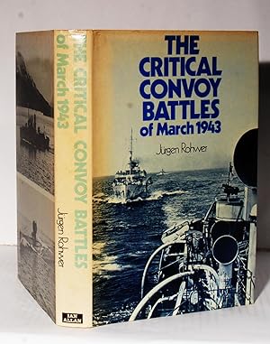 Imagen del vendedor de The Critical Convoy Battles of March 1943 the Battle for HX. 229/SC122. a la venta por Kerr & Sons Booksellers ABA