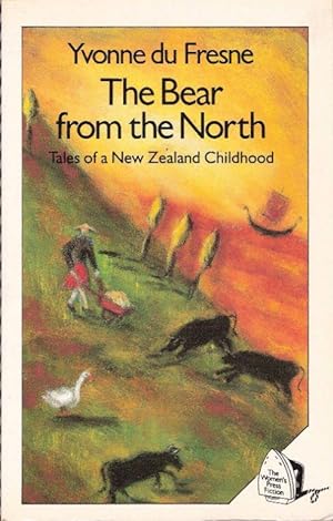 Bild des Verkufers fr The Bear From the North: Tales of a New Zealand Childhood zum Verkauf von tsbbooks