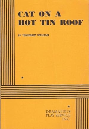 Cat on a Hot Tin Roof: A Play in 3 Acts