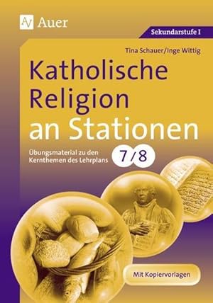 Seller image for Katholische Religion an Stationen : bungsmaterial zu den Kernthemen des Lehrplans, Klasse 7/8 for sale by AHA-BUCH GmbH