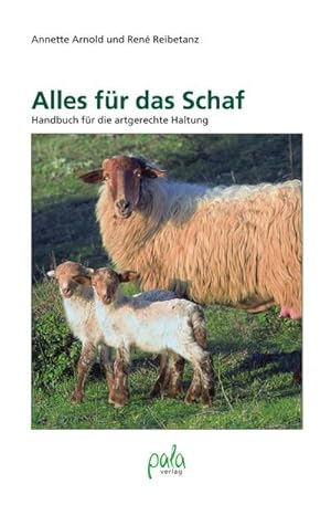 Bild des Verkufers fr Alles fr das Schaf : Handbuch fr die artgerechte Haltung zum Verkauf von AHA-BUCH GmbH