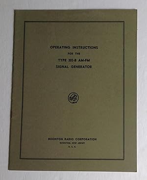 Image du vendeur pour Operating Instructions for the Type 202-B AM-FM Signal Generator. mis en vente par Monkey House Books