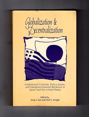 Seller image for Globalization and Decentralization: Institutional Contexts, Policy Issues, and Intergovernmental Relations in Japan and the United States for sale by Singularity Rare & Fine