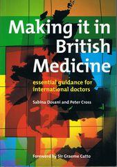 Making It in British Medicine : Essential Guidance for International Doctors