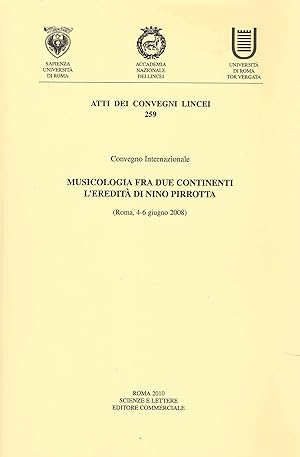 Bild des Verkufers fr Musicologia fra due continenti. L'eredit di nino pirrotta. (Roma, 4-6 giugno 2008) zum Verkauf von Libro Co. Italia Srl