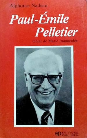 Paul - Emile Pelletier Oblat De Marie Immaculee 1915 - 1985