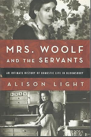 Image du vendeur pour Mrs. Woolf and the Servants: An Intimate History of Domestic Life in Bloomsbury mis en vente par Dorley House Books, Inc.