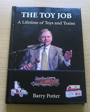 Image du vendeur pour The Toy Job: A Lifetime of Toys and Trains. mis en vente par Salopian Books