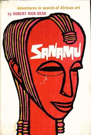 Seller image for SANAMU: ADVENTURES IN SEARCH OF AFRICAN ART for sale by Bookfever, IOBA  (Volk & Iiams)