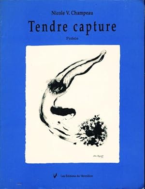 Bild des Verkufers fr TENDRE CAPTURE: Poesie. zum Verkauf von Bookfever, IOBA  (Volk & Iiams)