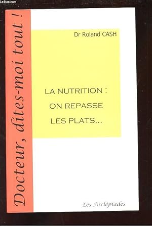 Bild des Verkufers fr LA NUTRITION: ON REPASSE LES PLATS. zum Verkauf von Le-Livre