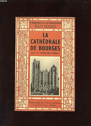 Seller image for LA CATHEDRALE DE BOURGES. EXTRAIT DE NOTRE VIEUX BOURGES for sale by Le-Livre