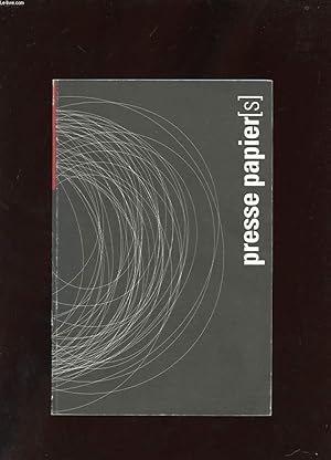 Seller image for PRESSE PAPIER(S). MARIE BRUNEAU, BERTRAND GENIER GRAPHISTES A BORDEAUX. for sale by Le-Livre