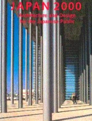 Japan 2000: Architecture and Design for the Japanese Public