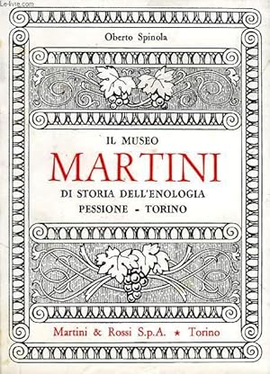 Imagen del vendedor de IL MUSEO MARTINI DI STORIA DELL'ENOLOGIA, PESSIONE, TORINO a la venta por Le-Livre