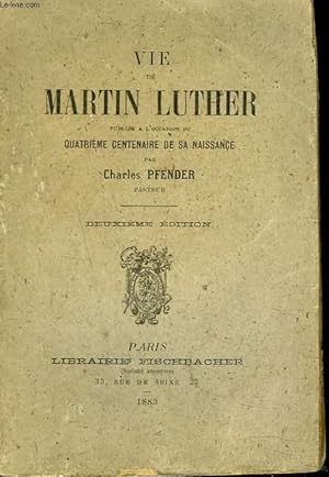 Immagine del venditore per VIE DE MARTIN LUTHER publie  l'occasion du quatrime anniversaire de sa naissance. venduto da Le-Livre