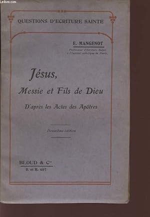 Bild des Verkufers fr JESUS, MESSIE ET FILS DE DIEU - D'APRES LES ACTES DES APOTRES - COLLECTION "QUESTIONS D'ECRITURE SAINTE" - DEUXIEME EDITION. zum Verkauf von Le-Livre