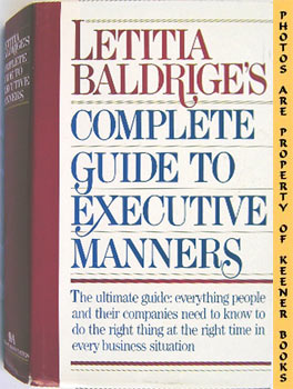 Imagen del vendedor de Letitia Baldrige's Complete Guide To Executive Manners a la venta por Keener Books (Member IOBA)