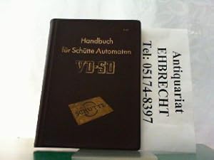 Bild des Verkufers fr Handbuch der Schtte Automaten. Bauart VD-SD. Vierspindel-Stangenautomaten VD, Sechsspindel-Stangenautomaten SD, Vierspindel-Futterautomaten VDH, Sechsspindel-Futterautomaten SDH, Vier- und Sechsspindel-Magazinautomaten. zum Verkauf von Antiquariat Ehbrecht - Preis inkl. MwSt.