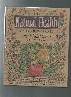 Seller image for SIGNED by ALICE WATERS** THE NATURAL HEALTH COOKBOOK : More Than 150 Recipes to Sustain and Heal the Body for sale by ODDS & ENDS BOOKS