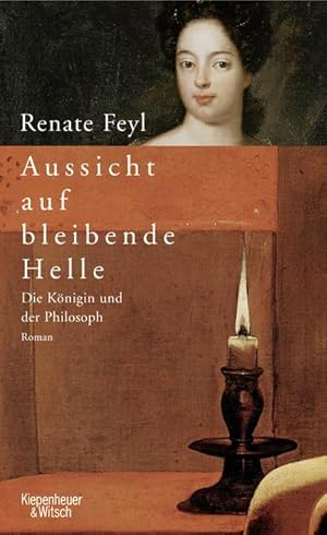 Imagen del vendedor de Aussicht auf bleibende Helle : Die Knigin und der Philosoph a la venta por AHA-BUCH GmbH