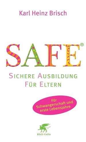 Imagen del vendedor de SAFE - Sichere Ausbildung fr Eltern : Sichere Bindung zwischen Eltern und Kind a la venta por AHA-BUCH GmbH