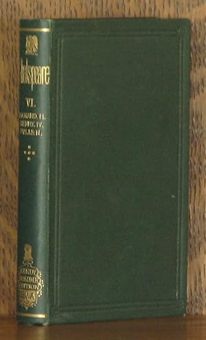 THE HANDY-VOLUME SHAKESPEARE VOL VI, KING RICHARD THE SECOND, KING HENRY THE FOURTH - PART I, KIN...